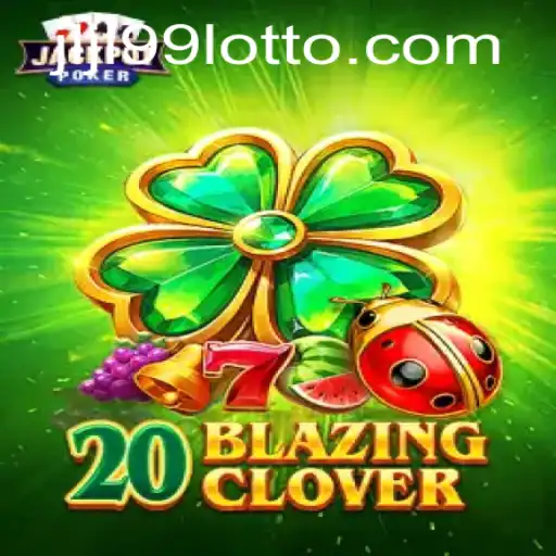 Discover the Exciting World of 20BlazingClover with jljl99
